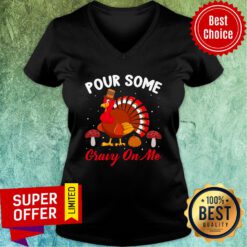 Pour Some Gravy On My Turkey Chicken V-neck