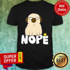 Premium Pug Dog Nope Shirt