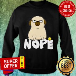 Premium Pug Dog Nope Sweatshirt