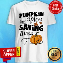 Pumpkin And Spice Saving Lives Halloween Shirt