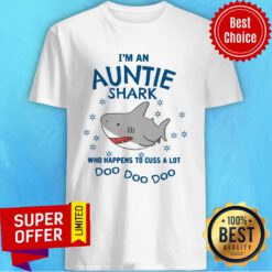 Shark I'm An Auntie Shark Who Happens To Cuss A Lot Doo Doo Doo Shirt