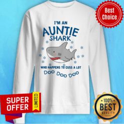 Shark I'm An Auntie Shark Who Happens To Cuss A Lot Doo Doo Doo Sweatshirt