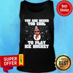 Snowman Christmas You're Never Too Cool To Play Ice Hockey Tank Top