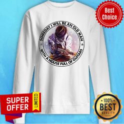 Someday I Will Be An Old Man With A House Full Of Guitars Sweatshirt