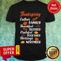 Thanksgiving Gather Family Thankful Blessed Grateful Together Blessings November Shirt