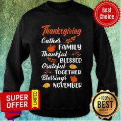Thanksgiving Gather Family Thankful Blessed Grateful Together Blessings November Sweatshirt