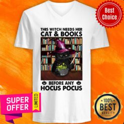 This Witch Needs Her Cat and Books Before Any Hocus Pocus V-neck