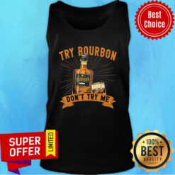 Try Bourbon Don't Try Me Tank Top