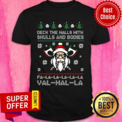 Viking Santa Deck The Halls With Skulls And Bodies Fa-la-la-la-la Val-hal-la Christmas Shirt
