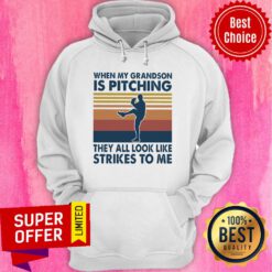 When My Grandson Is Pitching They All Look Like Strikes To Me Vintage Hoodie