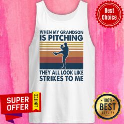 When My Grandson Is Pitching They All Look Like Strikes To Me Vintage Tank Top