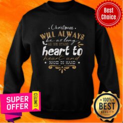 Will Always Be As Long As We Stand Heart To Heart And Hand In Hand Christmas Sweatshirt