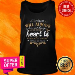 Will Always Be As Long As We Stand Heart To Heart And Hand In Hand Christmas Tank Top