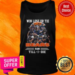 Win Lose Or The Bears Fan Till I Die Tank Top