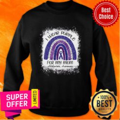 You May Not Remember But I WIll Never Forget Alzheimers Awareness Sweatshirt
