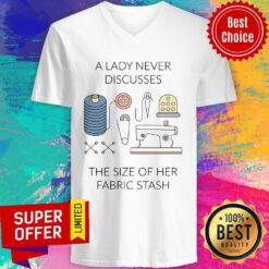 A Lady Never Discusses The Size Of Her Fabric Stash V-neck