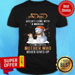 ADHD Doesn't Come With A Manual Snowman Christmas Shirt
