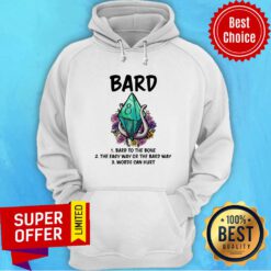 Bard Bard To The Bone The Easy Way Or The Bard Way Hoodie