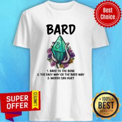 Bard Bard To The Bone The Easy Way Or The Bard Way Shirt