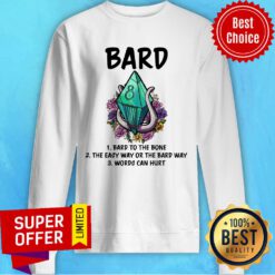 Bard Bard To The Bone The Easy Way Or The Bard Way Sweatshirt