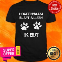 Hondennaam Blaft Alleen Ik But Paw Dog Shirt