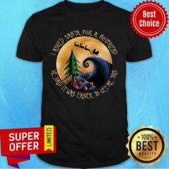 I Asked Santa For A Boyfriend He Said It Was Easier To Get Me This Shirt