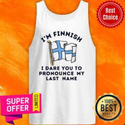 I'm Finnish I Dare You To Pronounce My Last Name Tank Top