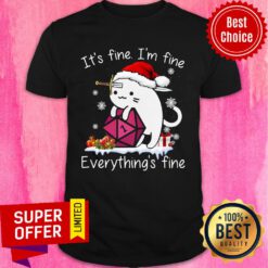 It's Fine I'm Fine Everything's Fine Cat Roll Christmas Shirt