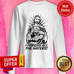Jesus I Forgive All The Haters Heart Sweatshirt