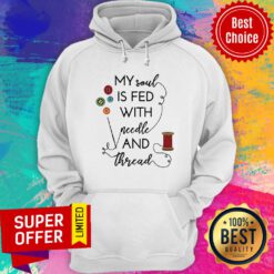 My Soul Is Fed With Needle And Thread Hoodie