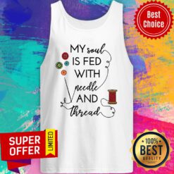 My Soul Is Fed With Needle And Thread Tank Top