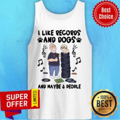 Old Man I Like Records And Dogs And Maybe 3 People Tank Top