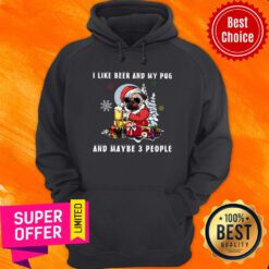 Pug Dog I Like Beer And My Pug And Maybe 3 People Hoodie