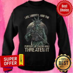 Statue of Liberty Life Liberty And The Pursuit Of Those Who Threaten It Sweatshirt