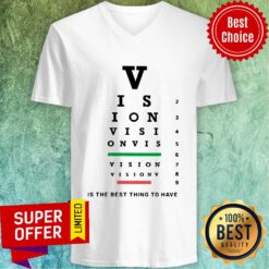 Vision Is The Best Thing To Have V-neck