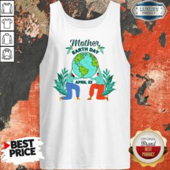 Mother Earth Day April 22 Tank Top