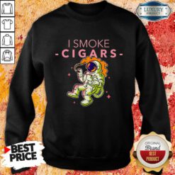 Astronaut I Smoke Cigars Sweatshirt