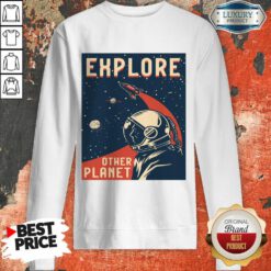 Explore Other Planet Poster Sweatshirt