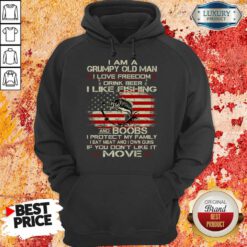 I Am A Grumpy Old Man I Love Freedom Drink Beer I Like Fishing Hoodie