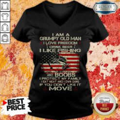 I Am A Grumpy Old Man I Love Freedom Drink Beer I Like Fishing V-neck
