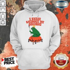 I Exist Without My Consent Frog Hoodie