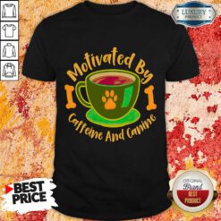 Motivated By Caffeine And Canine Shirt
