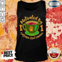 Motivated By Caffeine And Canine Tank Top