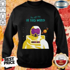 Astronaut You Are Out Of This World Sweatshirt