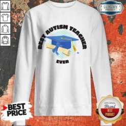 Best Autism Teacher Ever Sweatshirt