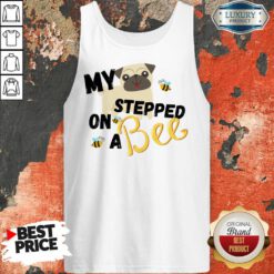 Dog My Stepped On A Bee Tank Top