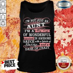 I'm Not Just An Aunt I'm A Big Cup Of Wonderful Covered In Awesome Sauce Tank Top