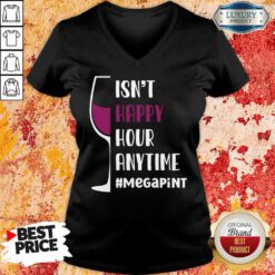 Isn't Happy Hour Anytime Megapint V-neck