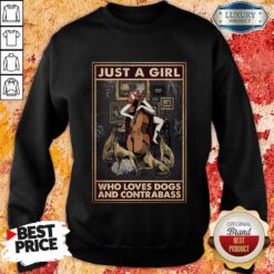Just A Girl Who Loves Dogs And Contrabass Poster Sweatshirt