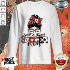 Loud And Proud Soccer Mom Messy Bun Sweatshirt